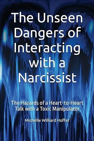 The Unseen Dangers of Interacting with a Narcissist