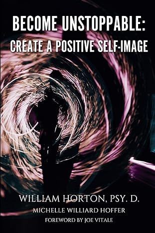 Become Unstoppable: Create a Positive Self-Image